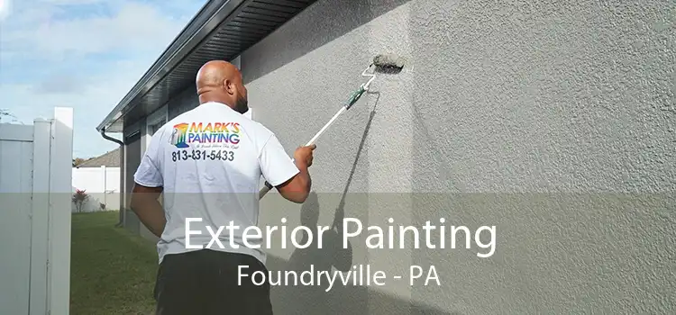 Exterior Painting Foundryville - PA