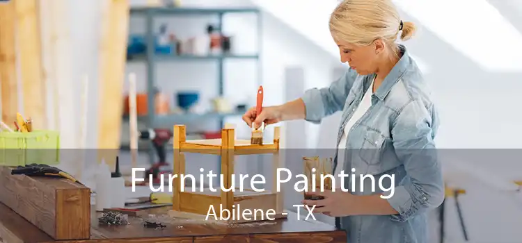 Furniture Painting Abilene - TX