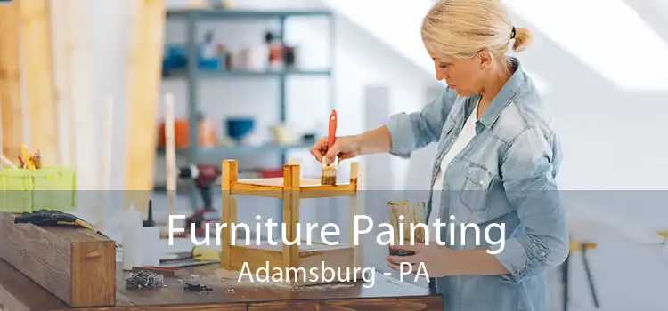 Furniture Painting Adamsburg - PA