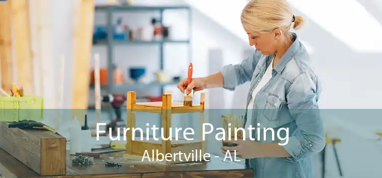 Furniture Painting Albertville - AL