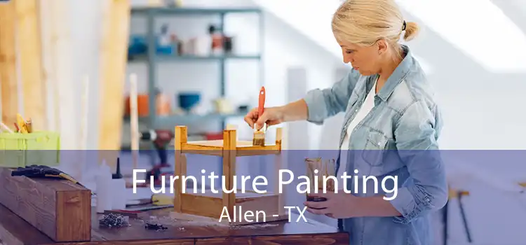 Furniture Painting Allen - TX