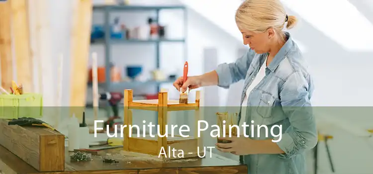 Furniture Painting Alta - UT