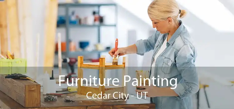 Furniture Painting Cedar City - UT