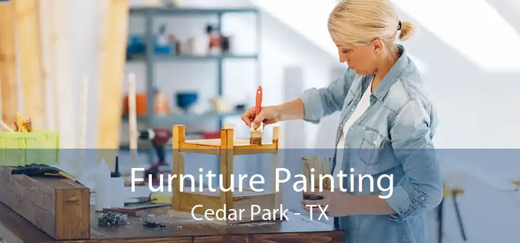 Furniture Painting Cedar Park - TX
