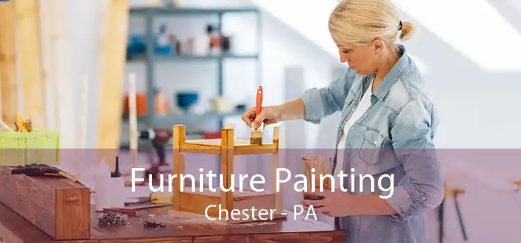 Furniture Painting Chester - PA