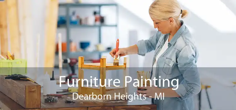 Furniture Painting Dearborn Heights - MI