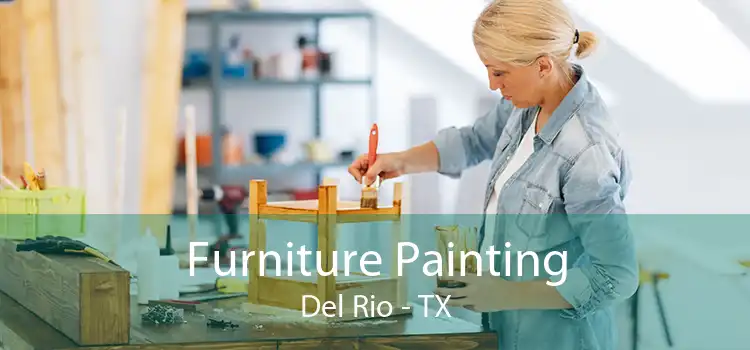 Furniture Painting Del Rio - TX