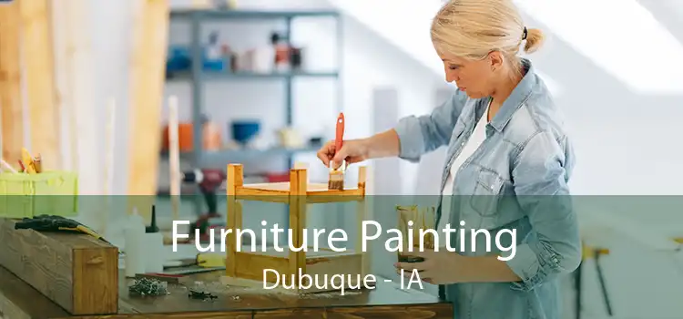 Furniture Painting Dubuque - IA