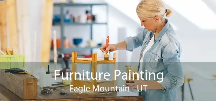Furniture Painting Eagle Mountain - UT