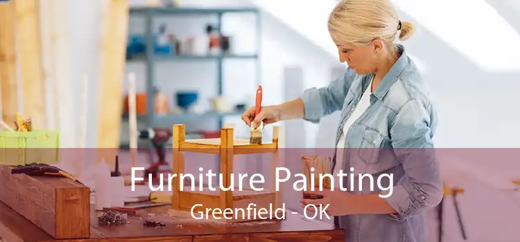 Furniture Painting Greenfield - OK
