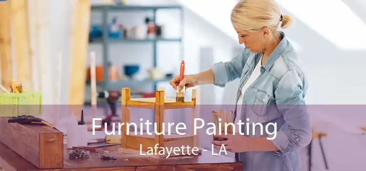 Furniture Painting Lafayette - LA