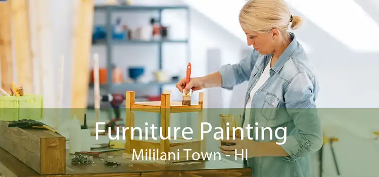 Furniture Painting Mililani Town - HI