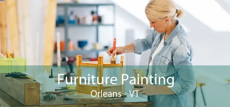 Furniture Painting Orleans - VT