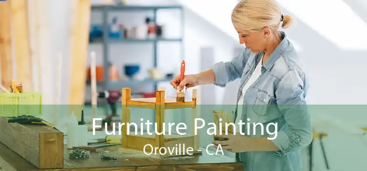 Furniture Painting Oroville - CA