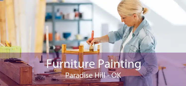 Furniture Painting Paradise Hill - OK