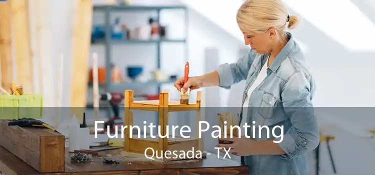 Furniture Painting Quesada - TX