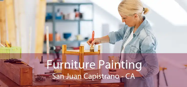 Furniture Painting San Juan Capistrano - CA