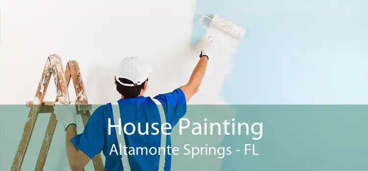 House Painting Altamonte Springs - FL