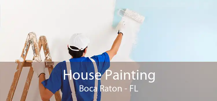 House Painting Boca Raton - FL