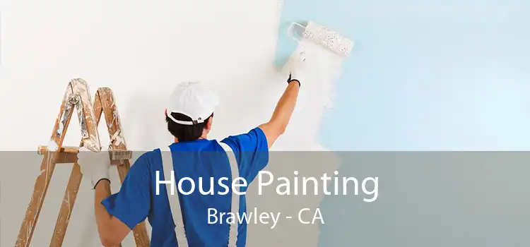 House Painting Brawley - CA