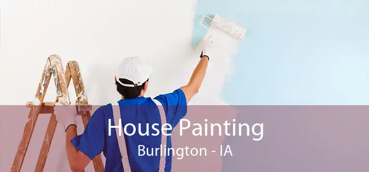 House Painting Burlington - IA