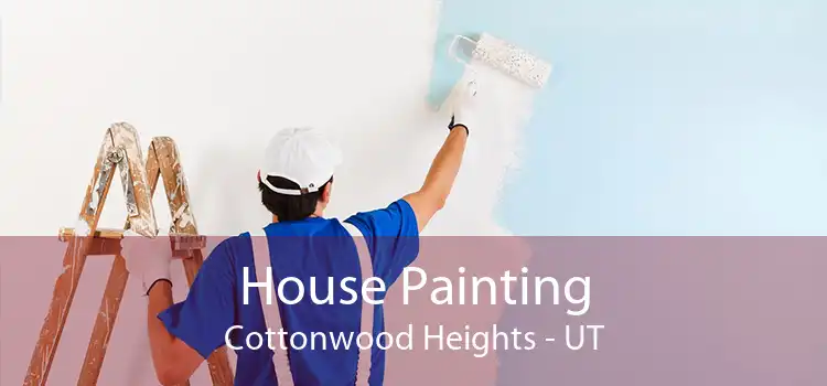 House Painting Cottonwood Heights - UT