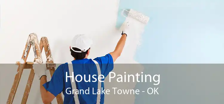 House Painting Grand Lake Towne - OK