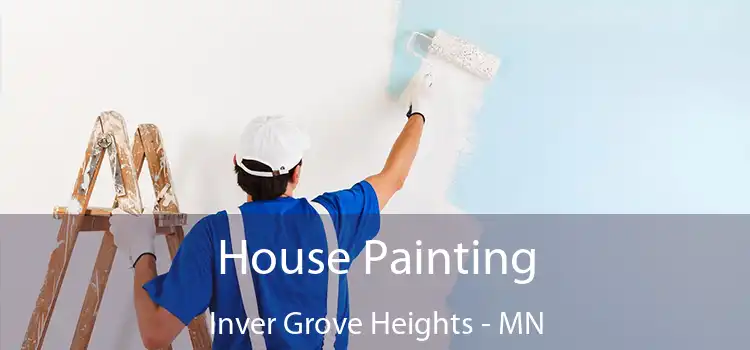  House Painting Inver Grove Heights - MN
