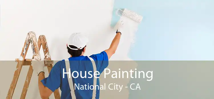 House Painting National City - CA