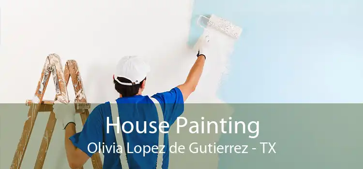 House Painting Olivia Lopez de Gutierrez - TX