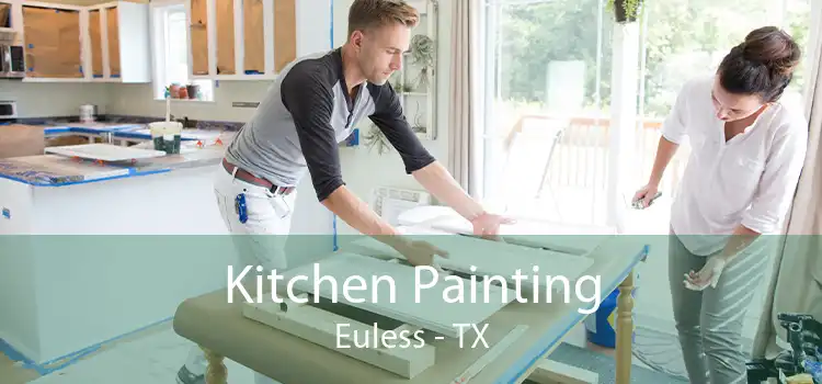 Kitchen Painting Euless - TX