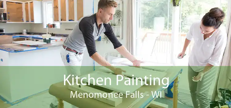 Kitchen Painting Menomonee Falls - WI
