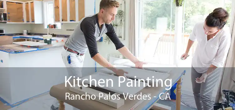 Kitchen Painting Rancho Palos Verdes - CA