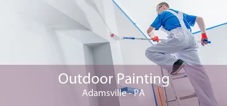Outdoor Painting Adamsville - PA