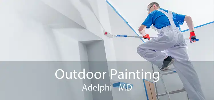 Outdoor Painting Adelphi - MD