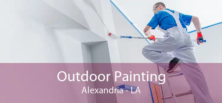 Outdoor Painting Alexandria - LA
