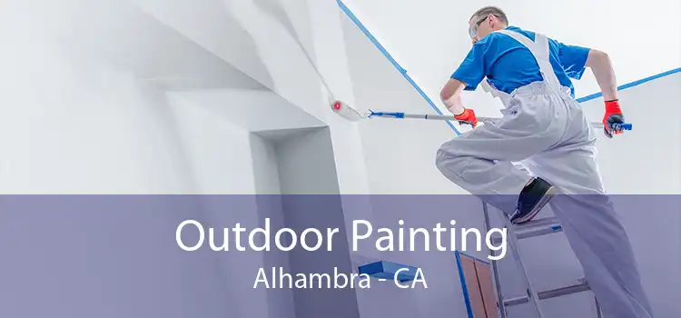 Outdoor Painting Alhambra - CA