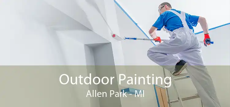 Outdoor Painting Allen Park - MI
