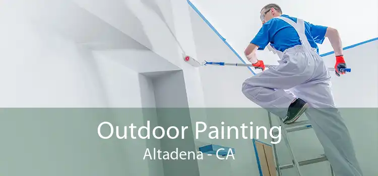 Outdoor Painting Altadena - CA