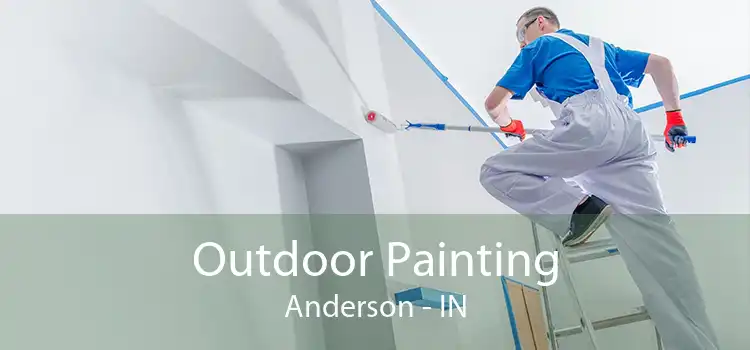 Outdoor Painting Anderson - IN