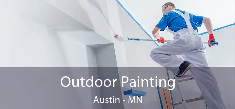  Outdoor Painting Austin - MN