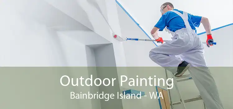 Outdoor Painting Bainbridge Island - WA