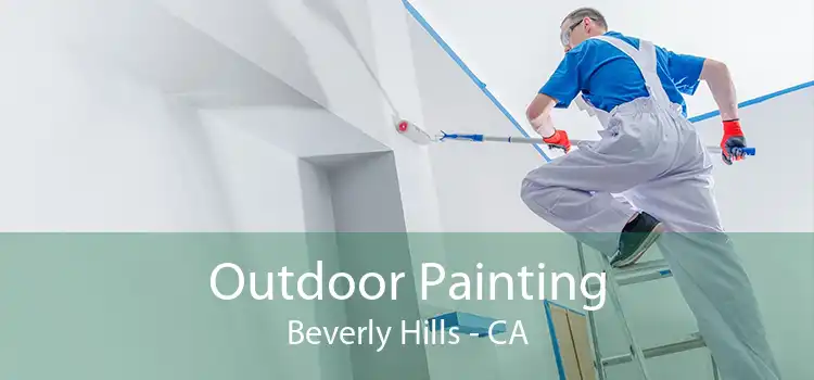 Outdoor Painting Beverly Hills - CA