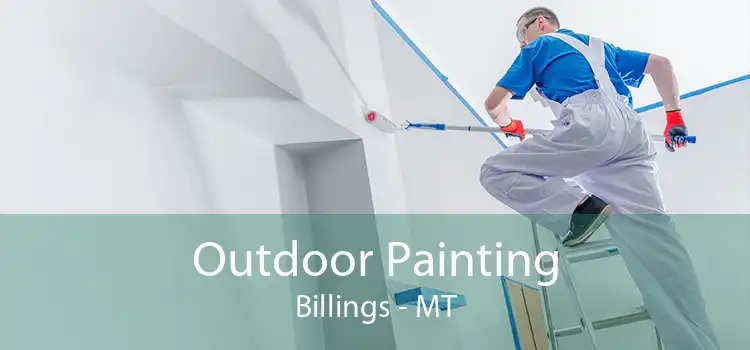 Outdoor Painting Billings - MT