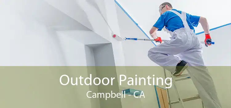 Outdoor Painting Campbell - CA