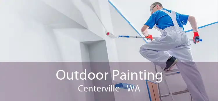 Outdoor Painting Centerville - WA