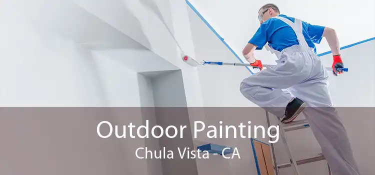 Outdoor Painting Chula Vista - CA