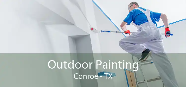 Outdoor Painting Conroe - TX