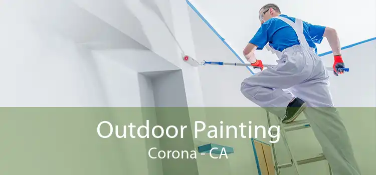 Outdoor Painting Corona - CA