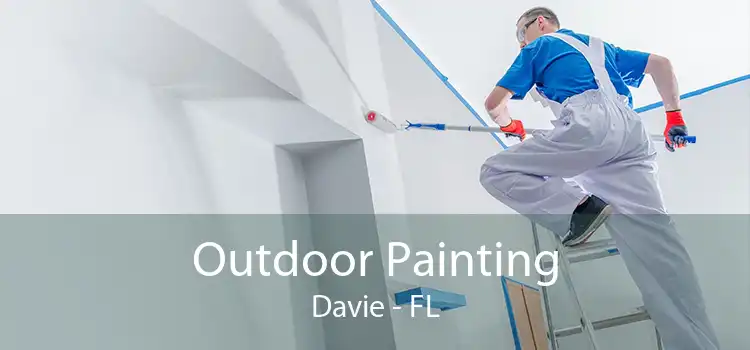 Outdoor Painting Davie - FL